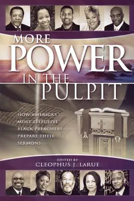 Mehr Macht auf der Kanzel: Wie Amerikas effektivste schwarze Prediger ihre Predigten vorbereiten - More Power in the Pulpit: How America's Most Effective Black Preachers Prepare Their Sermons