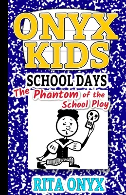 Onyx Kids School Days: Das Phantom der Schulaufführung - Onyx Kids School Days: The Phantom of the School Play