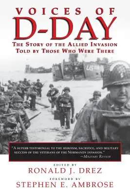 Voices of D-Day: Die Geschichte der alliierten Invasion, erzählt von denen, die dabei waren - Voices of D-Day: The Story of the Allied Invasion Told by Those Who Were There