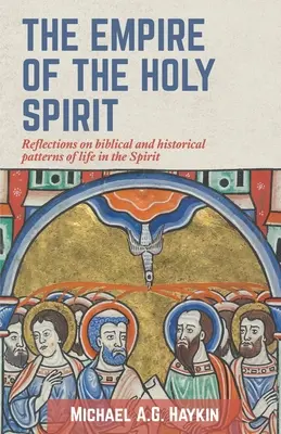 Das Reich des Heiligen Geistes: Überlegungen zu biblischen und historischen Mustern des Lebens im Geist - The Empire of the Holy Spirit: Reflections on biblical and historical patterns of life in the Spirit