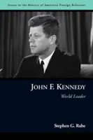 John F. Kennedy: Führer der Welt - John F. Kennedy: World Leader