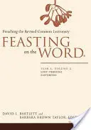 Das Wort Gottes feiern: Jahr A, Band 2: Fastenzeit bis zur Osterzeit - Feasting on the Word: Year A, Volume 2: Lent Through Eastertide