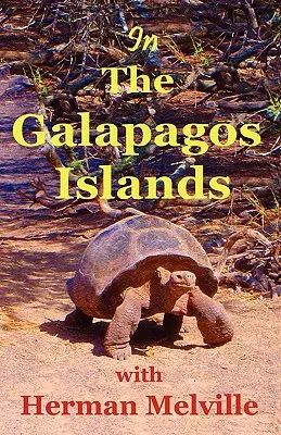 Auf den Galapagos-Inseln mit Herman Melville, den Encantadas oder Verzauberten Inseln - In the Galapagos Islands with Herman Melville, the Encantadas or Enchanted Isles