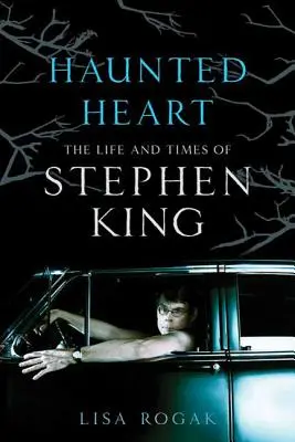 Das verwunschene Herz: Das Leben und die Zeiten von Stephen King - Haunted Heart: The Life and Times of Stephen King