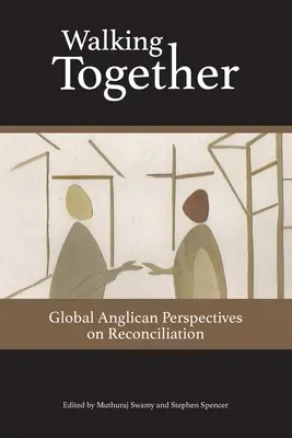 Gemeinsam gehen: Globale anglikanische Perspektiven der Versöhnung - Walking Together: Global Anglican Perspectives on Reconciliation