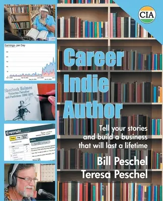 Karriere als Indie-Autor: Erzählen Sie Ihre Geschichten und bauen Sie ein Geschäft auf, das ein Leben lang hält - Career Indie Author: Tell Your Stories and Build a Business That Will Last a Lifetime