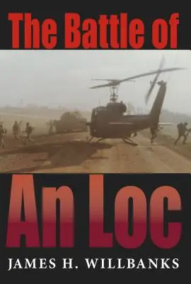 Die Schlacht von An Loc Die Schlacht von An Loc - Battle of an Loc the Battle of an Loc