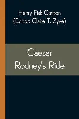 Cäsar Rodneys Ritt - Caesar Rodney's Ride