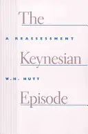 Die keynesianische Episode: Eine Neubeurteilung - The Keynesian Episode: A Reassessment