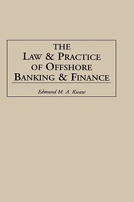Recht und Praxis des Offshore-Bank- und Finanzwesens - Law and Practice of Offshore Banking and Finance