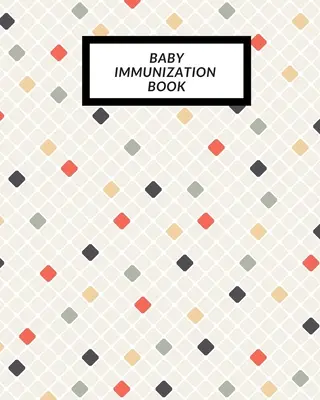 Baby-Impfbuch: Child's Medical History To do Book, Baby 's Health keepsake Register & Information Record Log, Treatment Activities Tr - Baby Immunization Book: Child's Medical History To do Book, Baby 's Health keepsake Register & Information Record Log, Treatment Activities Tr