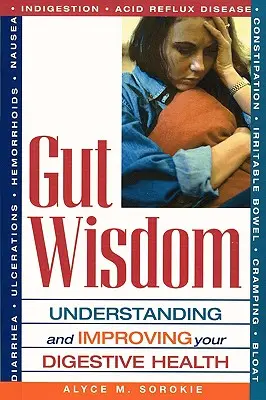 Darm-Weisheit: Verstehen und Verbessern der Gesundheit Ihres Verdauungssystems - Gut Wisdom: Understanding and Improving Your Digestive Health