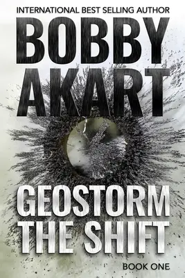 Geostorm Die Verschiebung: Ein postapokalyptischer EMP-Überlebensthriller - Geostorm The Shift: A Post-Apocalyptic EMP Survival Thriller