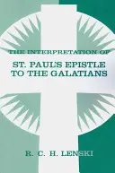 Die Auslegung des Paulusbriefes an die Galater - The Interpretation of St. Paul's Epistle to the Galatians