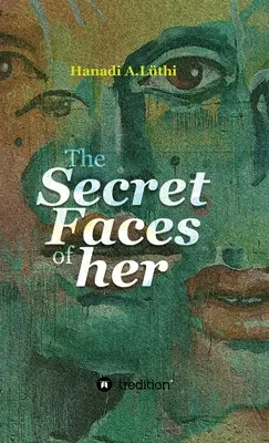 Die geheimen Gesichter von ihr - The secret faces of her