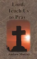 Herr, lehre uns zu beten - Lord, Teach Us to Pray