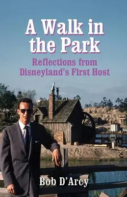 Ein Spaziergang im Park: Überlegungen des ersten Gastgebers von Disneyland - A Walk in the Park: Reflections from Disneyland's First Host