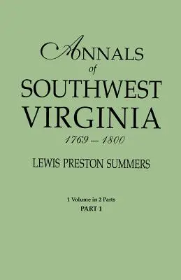 Annalen von Südwest Virginia, 1769-1800. Ein Band in zwei Teilen. Teil 1 - Annals of Southwest Virginia, 1769-1800. One Volume in Two Parts. Part 1