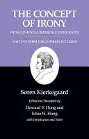 Kierkegaards Schriften, II, Band 2: Der Begriff der Ironie, mit fortlaufender Bezugnahme auf Sokrates/Notizen zu Schellings Berliner Vorlesungen - Kierkegaard's Writings, II, Volume 2: The Concept of Irony, with Continual Reference to Socrates/Notes of Schelling's Berlin Lectures