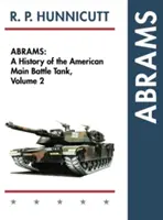 Abrams: Eine Geschichte des amerikanischen Kampfpanzers, Bd. 2 - Abrams: A History of the American Main Battle Tank, Vol. 2