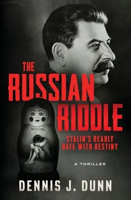 Das russische Rätsel: Stalins tödliche Verabredung mit dem Schicksal - The Russian Riddle: Stalin's Deadly Date With Destiny