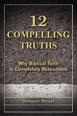 12 unwiderstehliche Wahrheiten - 12 Compelling Truths