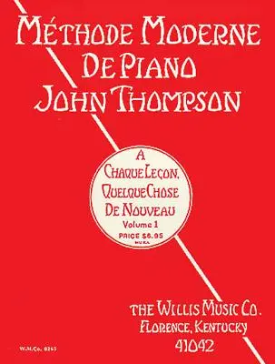 John Thompsons Moderner Kurs für Klavier - Erste Klasse (Französisch): Erste Klasse - Französische Ausgabe - John Thompson's Modern Course for the Piano - First Grade (French): First Grade - French Edition