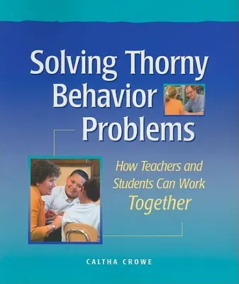 Dornige Verhaltensprobleme lösen: Wie Lehrer und Schüler zusammenarbeiten können - Solving Thorny Behavior Problems: How Teachers and Students Can Work Together