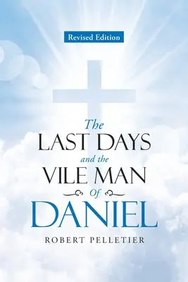 Die Endzeit und der böse Mann von Daniel - The Last Days and The Vile Man of Daniel