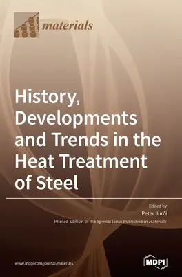 Geschichte, Entwicklungen und Trends in der Wärmebehandlung von Stahl - History, Developments and Trends in the Heat Treatment of Steel