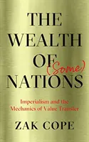 Der Reichtum (einiger) Nationen: Imperialismus und die Mechanismen des Werttransfers - The Wealth of (Some) Nations: Imperialism and the Mechanics of Value Transfer