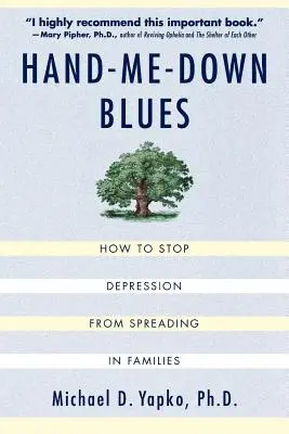 Hand-Me-Down Blues: Wie man die Ausbreitung von Depressionen in der Familie verhindert - Hand-Me-Down Blues: How to Stop Depression from Spreading in Families