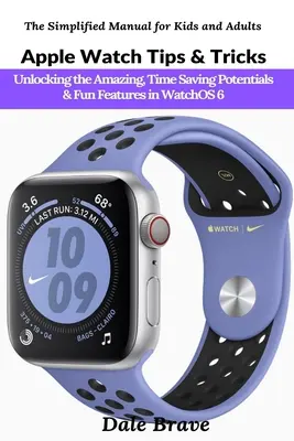 Apple Watch Tipps & Tricks: Erstaunliche, zeitsparende und lustige Funktionen in WatchOS 6 freischalten - Apple Watch Tips & Tricks: Unlocking the Amazing, Time Saving Potentials & Fun Features in WatchOS 6