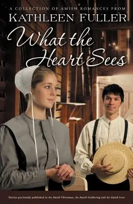 Was das Herz sieht: Eine Sammlung von Amish-Romanen - What the Heart Sees: A Collection of Amish Romances