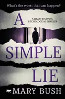 Eine einfache Lüge: Ein herzzerreißender psychologischer Thriller - A Simple Lie: A Heart Stopping Psychological Thriller