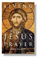 Das Jesus-Gebet leben: Das Gebet des Herzens praktizieren - Living the Jesus Prayer: Practising the Prayer of the Heart