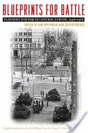 Blueprints for Battle: Kriegsplanung in Mitteleuropa, 1948-1968 - Blueprints for Battle: Planning for War in Central Europe, 1948-1968