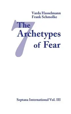 Die sieben Archetypen der Furcht - The Seven Archetypes of Fear