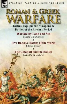 Römische und griechische Kriegsführung: Taktik, Ausrüstung, Waffen und Schlachten in der Antike - Roman & Greek Warfare: Tactics, Equipment, Weapons & Battles of the Ancient Period