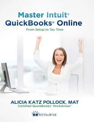 Intuit QuickBooks Online beherrschen: Von der Einrichtung bis zur Steuerzeit - Master Intuit QuickBooks Online: From Setup to Tax Time