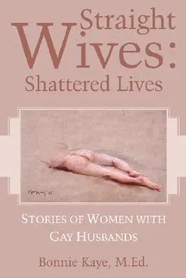 Hetero-Ehefrauen: Zerrüttete Existenzen - Straight Wives: Shattered Lives