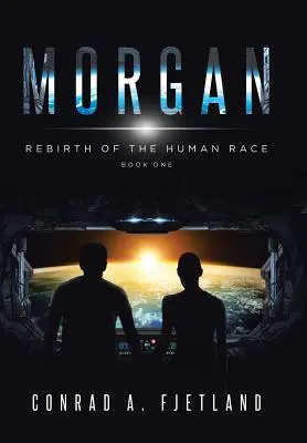 Morgan: Die Wiedergeburt der Menschheit: Buch Eins - Morgan: Rebirth of the Human Race: Book One