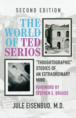 Die Welt von Ted Serios: Thoughtographic Studies eines außergewöhnlichen Geistes - The World of Ted Serios: Thoughtographic Studies of an Extraordinary Mind