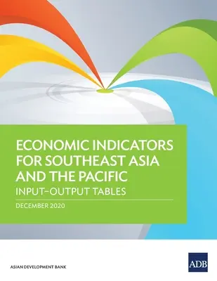 Wirtschaftsindikatoren für Südostasien und den Pazifik: Input-Output-Tabellen - Economic Indicators for Southeast Asia and the Pacific: Input-Output Tables