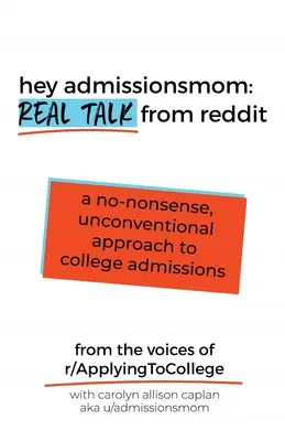 Hey AdmissionsMom: Real Talk von Reddit - Hey AdmissionsMom: Real Talk from Reddit