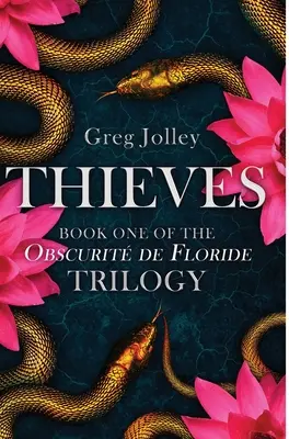 Die Diebe: Buch eins der Obscurit de Floride Trilogie - Thieves: Book One of the Obscurit de Floride Trilogy