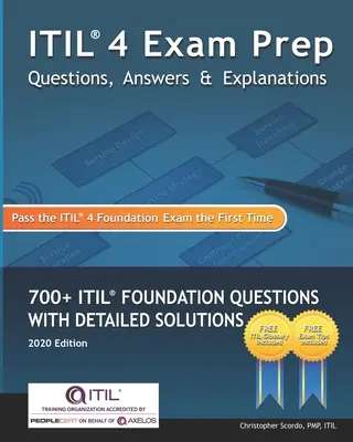 ITIL 4 Prüfungsvorbereitungsfragen, Antworten und Erklärungen: 700+ ITIL Foundation Fragen mit detaillierten Lösungen - ITIL 4 Exam Prep Questions, Answers & Explanations: 700+ ITIL Foundation Questions with Detailed Solutions