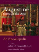 Augustinus durch die Jahrhunderte: Eine Enzyklopädie - Augustine Through the Ages: An Encyclopedia