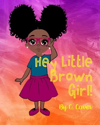 Hey, kleines braunes Mädchen - Hey Little Brown Girl