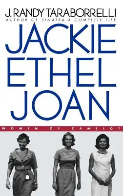 Jackie, Ethel, Joan: Die Frauen von Camelot - Jackie, Ethel, Joan: Women of Camelot
